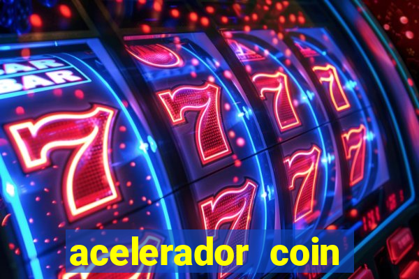 acelerador coin master 2024